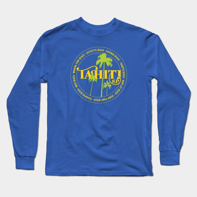 Tahiti Best Beaches South Pacific Islands Polynesian Vacation Long Sleeve T-Shirt by SeaLAD